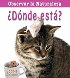 Donde esta?/ Where Is It? (Observar La Naturaleza/ Looking at Nature) (Spanish Edition)
