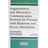 AugmentativeandAlternativeCommunicationSystemsforPersonsWithModerateandSevereDisabilities