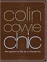 Colin Cowie Chic (The Guide to Life As It Should Be) (Hardcover)