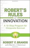 Robert's Rules of Innovation: A 10-Step Program for Corporate Survival