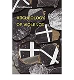 Archeology of violence