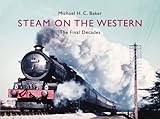 Steam on the Western : the final decades
