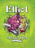 Elliot and the Pixie Plot: The Underworld Chronicles