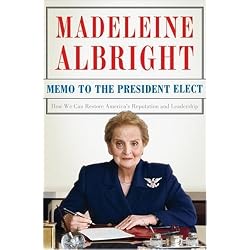 Memo to the President Elect: How We Can Restore America's Reputation and Leadership