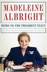 Memo to the President Elect: How We Can Restore America's Reputation and Leadership