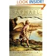 Raphael: Communicating with the Archangel for Healing and Creativity by Richard Webster