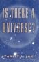 Is There a Universe?: The Forwood Lectures for 1992