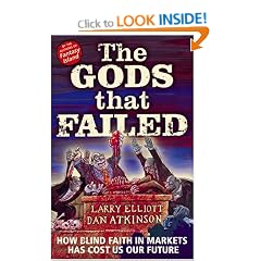 The Gods That Failed: How Blind Faith in Markets Has Cost Us Our Future