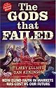 The Gods That Failed: How Blind Faith in Markets Has Cost Us Our Future