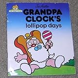 Grandpa Clock's lollipop days