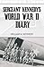 Sergeant Kennedy's World War II Diary: An Account of His Three Years Overseas in the Army Air Force