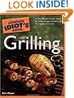 The Complete Idiot's Guide to Grilling