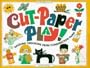 Cut-Paper Play!: Dazzling Creations from Construction Paper (Williamson Kids Can!)