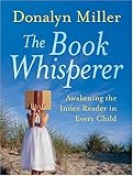 The Book Whisperer: Awakening the Inner Reader in Every Child