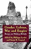 Gender, labour, war and empire : essays on modern Britain