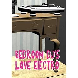 Bedroom DJs Love Electro
