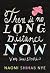 There Is No Long Distance Now: Very Short Stories   [THERE IS NO LONG DISTANCE NOW] [Hardcover]