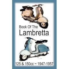 BOOK OF THE LAMBRETTA - ALL 125cc & 150cc MODELS 1947-1957