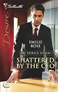 Shattered By The CEO (Silhouette Desire)