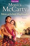 Mein geliebter Highlander: Roman - Monica McCarty