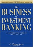 The Business of Investment Banking: A Comprehensive Overview