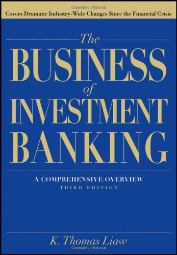 The Business of Investment Banking: A Comprehensive Overview The Business of Investment Banking: A Comprehensive Overview