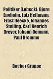 Produkt-Bild: Politiker (Lbeck): Bjrn Engholm, Lutz Heilmann, Ernst Deecke, Johannes Stelling, Carl Henrich Dreyer, Johann Domann, Paul Bromme