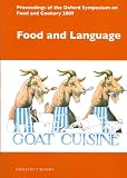 Food and language : proceedings of the Oxford Symposium of Food and Cookery 2009