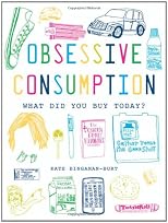 Obsessive Consumption: What Did You Buy Today?