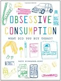 Obsessive Consumption: What Did You Buy Today?