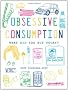 Obsessive Consumption: What Did You Buy Today?