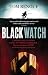 Black Watch: Liberating Europe and Catching Himmler - My Extraordinary WW2 with the Highland Division