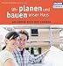 Wir planen und bauen unser Haus: Das gro&szlig;e Buch vom Hausbau