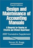 Design and Maintenance of Accounting Manuals: A Blueprint for Running an Effective and Efficient Department, 2007 Cumulative Supplement