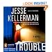 Trouble
