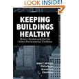 Keeping Buildings Healthy (A Wiley-Interscience publication)'
