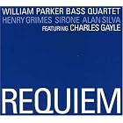 Requiem by  William Parker Bass Quartet and Charles Gayle 