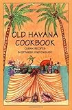 Old Havana Cookbook: Cuban Recipes in Spanish and English (Bilingual Cookbooks)