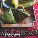 CHINA modern: Die neue chinesische Küche