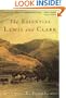 The Essential Lewis and Clark (Lewis & Clark Expedition)