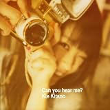 Can you hear me?(DVD付B) 北乃きい