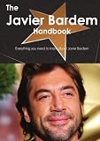 The Javier Bardem Handbook - Everything you need to know about Javier Bardem