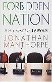 Forbidden Nation: A History of Taiwan