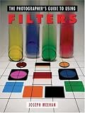 The Photographer's Guide to Using Filters