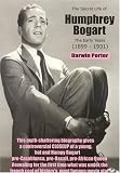 The Secret Life of Humphrey Bogart: The Early Years (1899-1931)