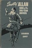 Scotty Allan, King of the Dog-Team Drivers