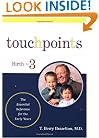Touchpoints: Your Child's Emotional and Behavioral Development, Birth to 3 -- The Essential Reference for the Early Years