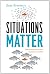 Situations Matter