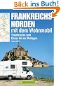Frankreichs Norden mit dem Wohnmobil: Traumrouten vom Elsass bis zur Bretagne
