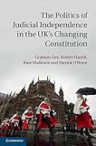 The politics of judicial independence in the UK's changing constitution